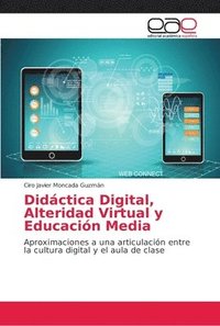 bokomslag Didctica Digital, Alteridad Virtual y Educacin Media