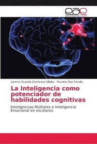 bokomslag La Inteligencia como potenciador de habilidades cognitivas