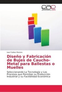 bokomslag Diseo y Fabricacin de Bujes de Caucho-Metal para Ballestas o Muelles
