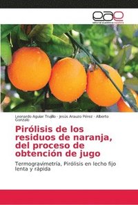 bokomslag Pirlisis de los residuos de naranja, del proceso de obtencin de jugo
