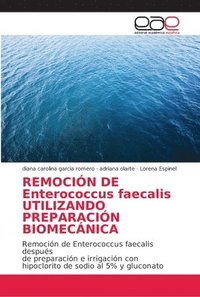 bokomslag REMOCIN DE Enterococcus faecalis UTILIZANDO PREPARACIN BIOMECNICA