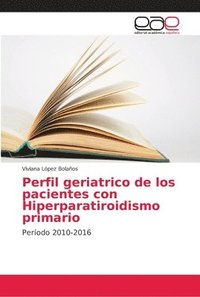 bokomslag Perfil geriatrico de los pacientes con Hiperparatiroidismo primario