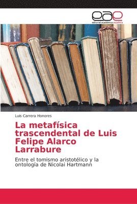 La metafsica trascendental de Luis Felipe Alarco Larrabure 1