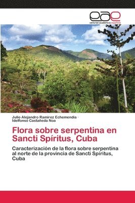 Flora sobre serpentina en Sancti Spritus, Cuba 1