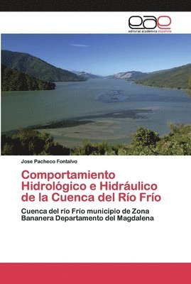 bokomslag Comportamiento Hidrolgico e Hidrulico de la Cuenca del Ro Fro