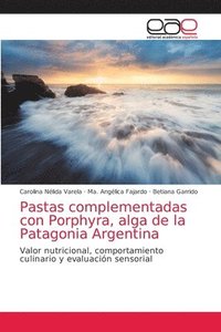 bokomslag Pastas complementadas con Porphyra, alga de la Patagonia Argentina