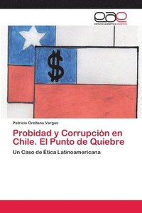 bokomslag Probidad y Corrupcin en Chile. El Punto de Quiebre
