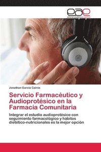 bokomslag Servicio Farmacutico y Audioprotsico en la Farmacia Comunitaria