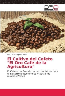 El Cultivo del Cafeto &quot;El Oro Caf de la Agricultura&quot; 1