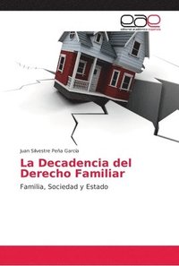 bokomslag La Decadencia del Derecho Familiar