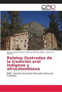 bokomslag Relatos ilustrados de la tradicin oral indgena y afrocolombiana