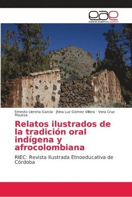 Relatos ilustrados de la tradicin oral indgena y afrocolombiana 1