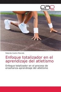 bokomslag Enfoque totalizador en el aprendizaje del atletismo