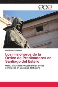 bokomslag Los misioneros de la Orden de Predicadores en Santiago del Estero