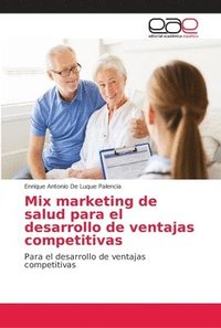 bokomslag Mix marketing de salud para el desarrollo de ventajas competitivas