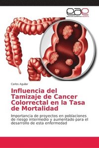 bokomslag Influencia del Tamizaje de Cancer Colorrectal en la Tasa de Mortalidad