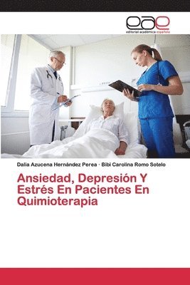 bokomslag Ansiedad, Depresin Y Estrs En Pacientes En Quimioterapia