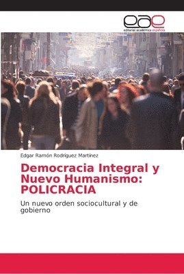 bokomslag Democracia Integral y Nuevo Humanismo