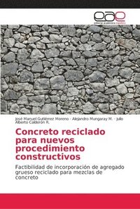 bokomslag Concreto reciclado para nuevos procedimiento constructivos