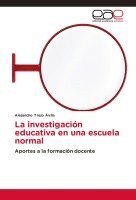 bokomslag La investigacin educativa en una escuela normal