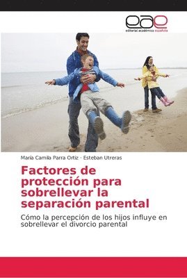 Factores de proteccion para sobrellevar la separacion parental 1