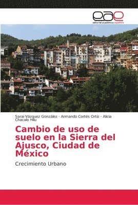 Cambio de uso de suelo en la Sierra del Ajusco, Ciudad de Mxico 1