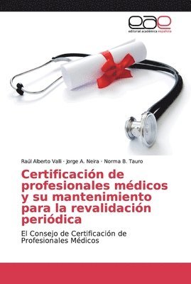 Certificacin de profesionales mdicos y su mantenimiento para la revalidacin peridica 1