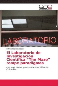 bokomslag El Laboratorio de Investigacin Cientfica &quot;The Maze&quot; rompe paradigmas