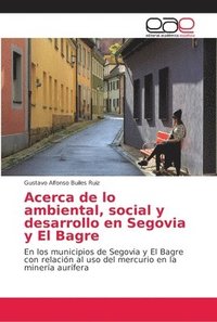 bokomslag Acerca de lo ambiental, social y desarrollo en Segovia y El Bagre