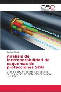 bokomslag Analisis de interoperabilidad de esquemas de protecciones SDH