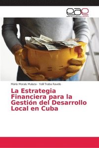 bokomslag La Estrategia Financiera para la Gestion del Desarrollo Local en Cuba