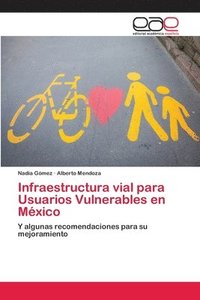 bokomslag Infraestructura vial para Usuarios Vulnerables en Mxico
