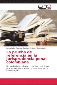 bokomslag La prueba de referencia en la jurisprudencia penal colombiana