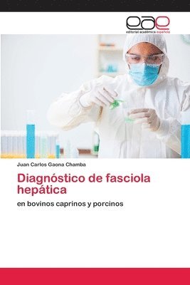Juan Carlos Gaona Chamba - Diagnóstico de fasciola hepática, Häftad