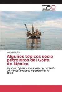 bokomslag Algunos topicos socio petroleros del Golfo de Mexico