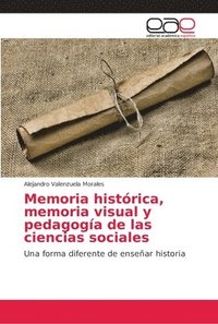 bokomslag Memoria histrica, memoria visual y pedagoga de las ciencias sociales