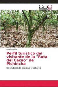 bokomslag Perfil turistico del visitante de la Ruta del Cacao de Pichincha