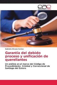 bokomslag Garanta del debido proceso y unificacin de querellantes