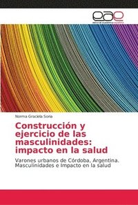 bokomslag Construccion y ejercicio de las masculinidades