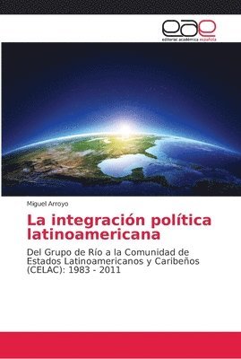 bokomslag La integracin poltica latinoamericana