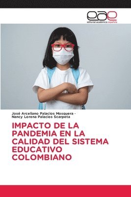 Impacto de la Pandemia En La Calidad del Sistema Educativo Colombiano 1