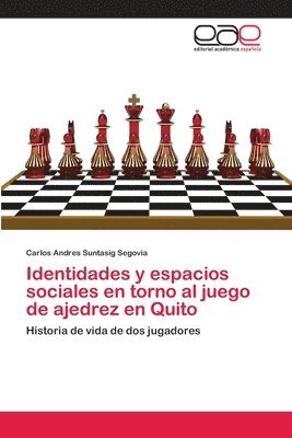 bokomslag Identidades y espacios sociales en torno al juego de ajedrez en Quito