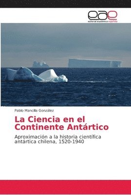 La Ciencia en el Continente Antrtico 1