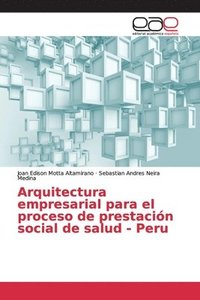 bokomslag Arquitectura empresarial para el proceso de prestacin social de salud - Peru