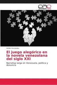 bokomslag El juego alegrico en la novela venezolana del siglo XXI