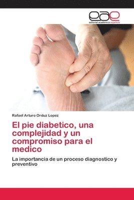 El pie diabetico, una complejidad y un compromiso para el medico 1