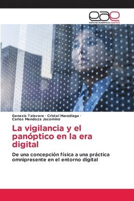Genesis Talavera, Cristel Maradiaga, Carlos Mendoza Jacomino - vigilancia y el panóptico en la era digital, Häftad