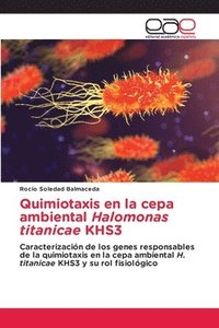 bokomslag Quimiotaxis en la cepa ambiental Halomonas titanicae KHS3