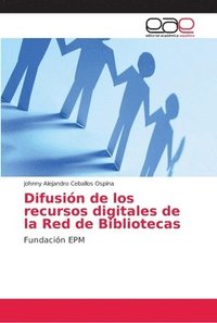 bokomslag Difusin de los recursos digitales de la Red de Bibliotecas