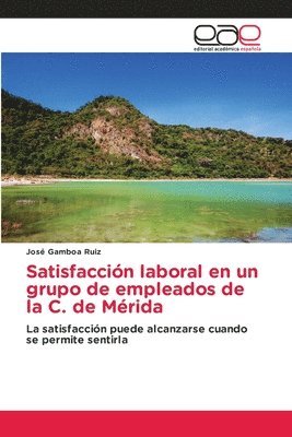 Satisfaccin laboral en un grupo de empleados de la C. de Mrida 1